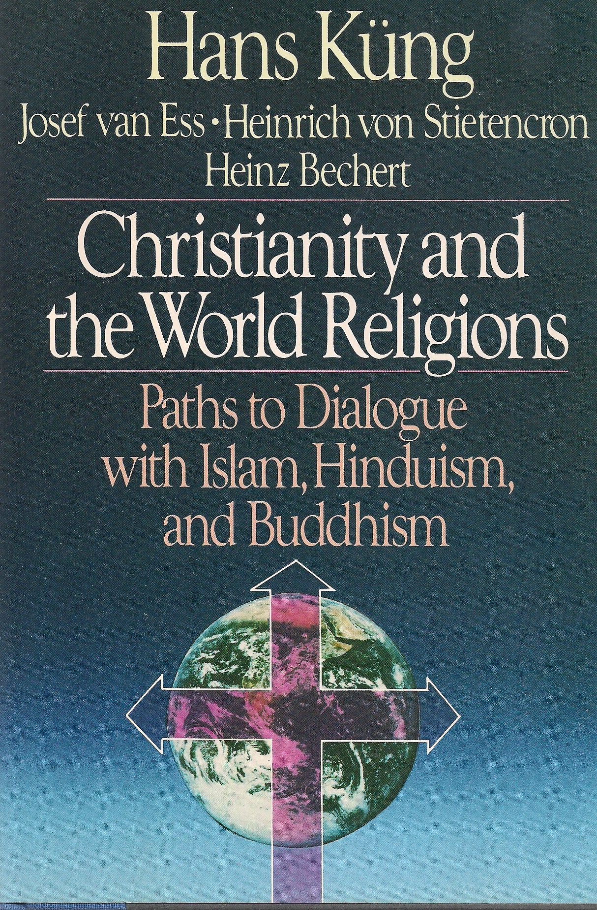 Christianity and the World Religions: Paths to Dialogue With Islam, Hinduism, and Buddhism Philosophy