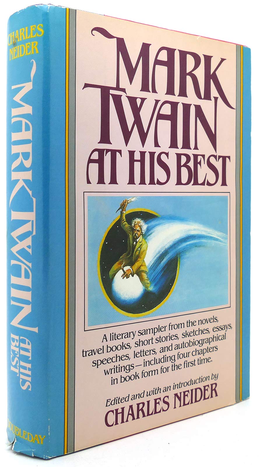 Mark Twain at His Best: A Comprehensive Sampler : With Four Items in Book Form for the First Time Classics