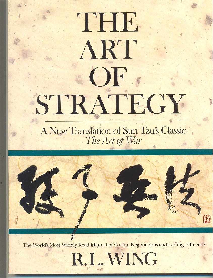 The Art of Strategy: A New Translation of Sun Tzu's Classic, the Art of War: A New Translation of Sun Tzu's "the Art of War" Philosophy