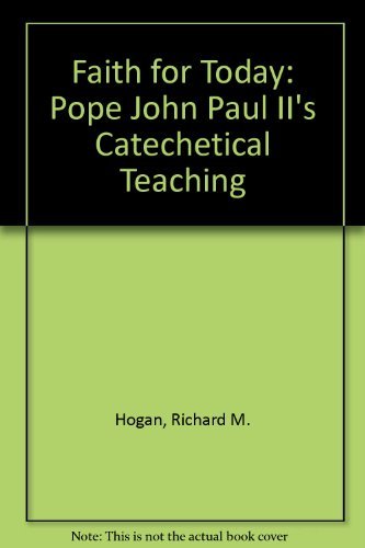 Faith for Today: Pope John Paul Ii's Catechetical Teaching Religion & Esotericism