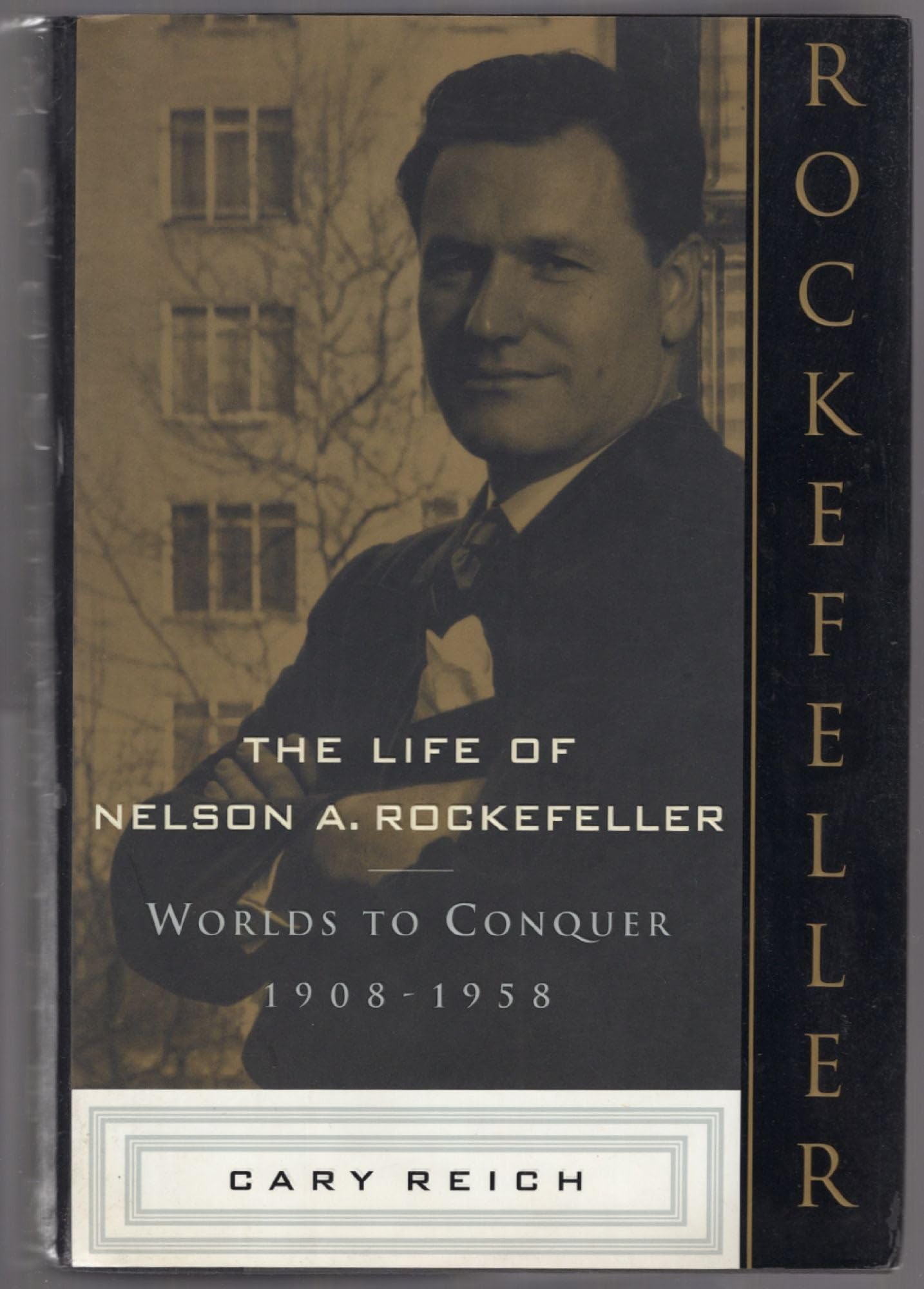 The Life of Nelson A. Rockefeller: Worlds to Conquer 1908-1958 Memories