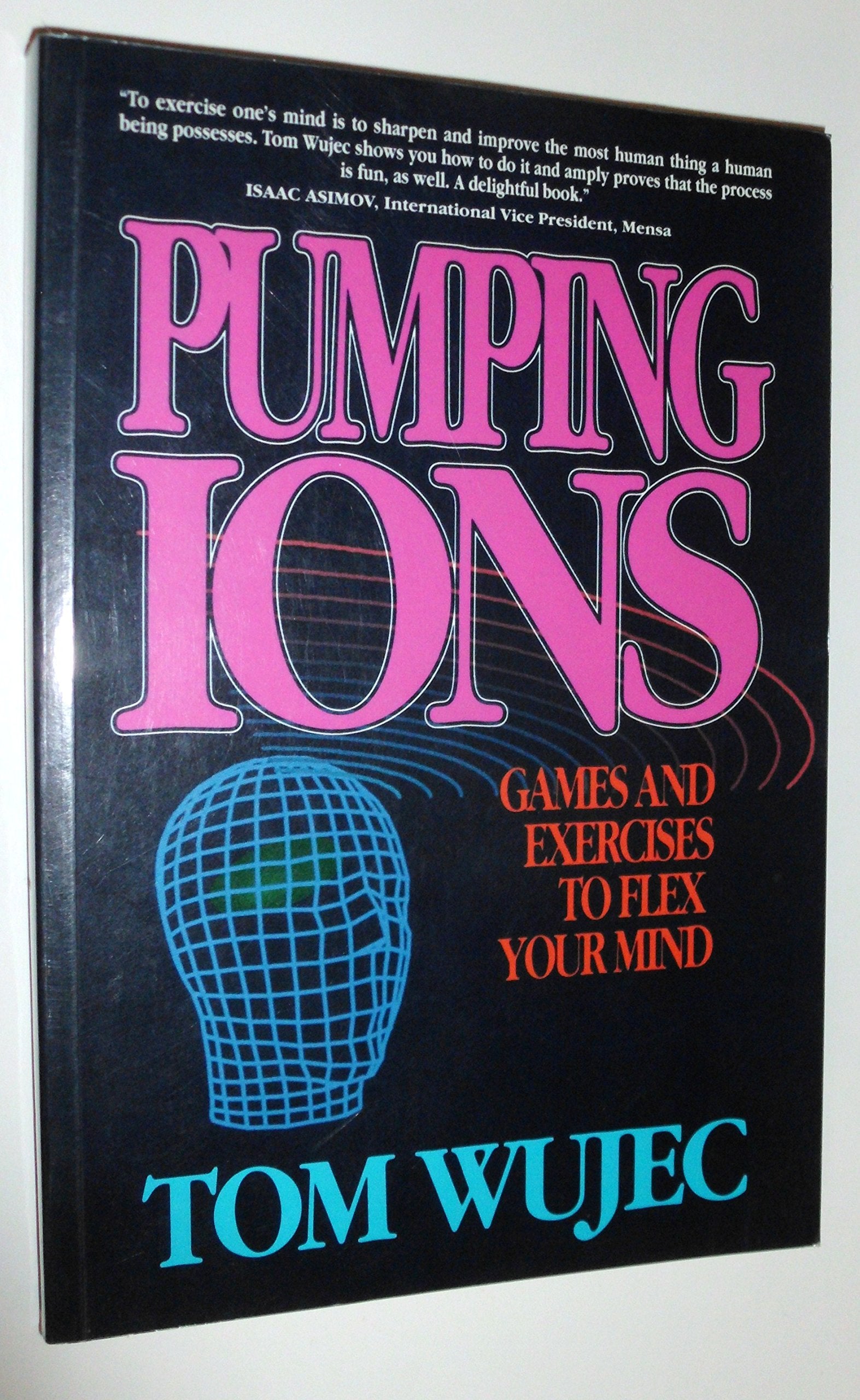 Pumping Ions a Guide to Mental: Games and Exercises to Flex Your Mind Leisure & Fun