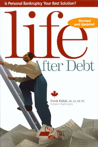 Life After Debt (Revised Edition): Is Personal Bankruptcy Your Best Solution Business, Finance & Career