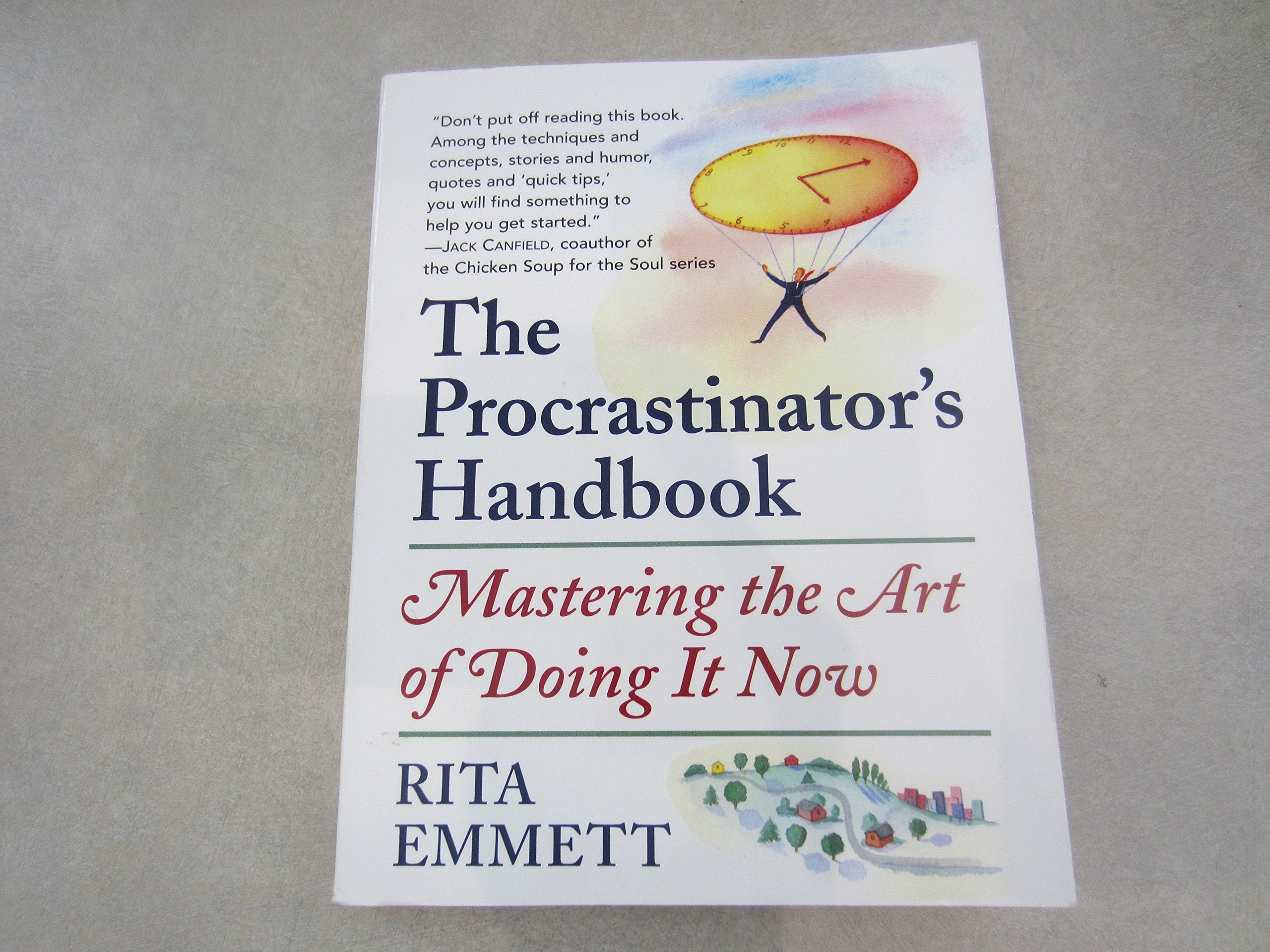 The Procrastinator's Handbook: Mastering the Art of Doing It Now Learning & Reference