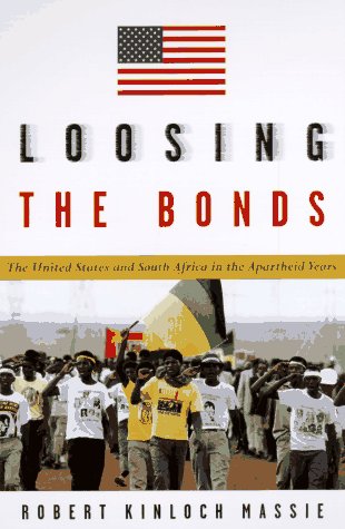 Loosing the Bonds: The United States and South Africa in the Apartheid Years Politics & History