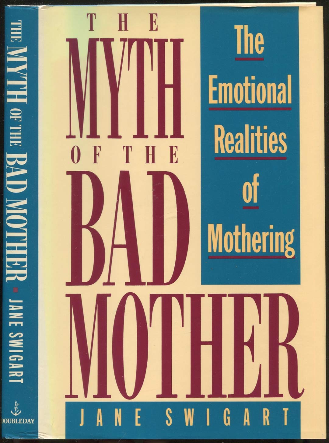 The Myth of the Bad Mother: The Emotional Realities of Mothering Social Sciences