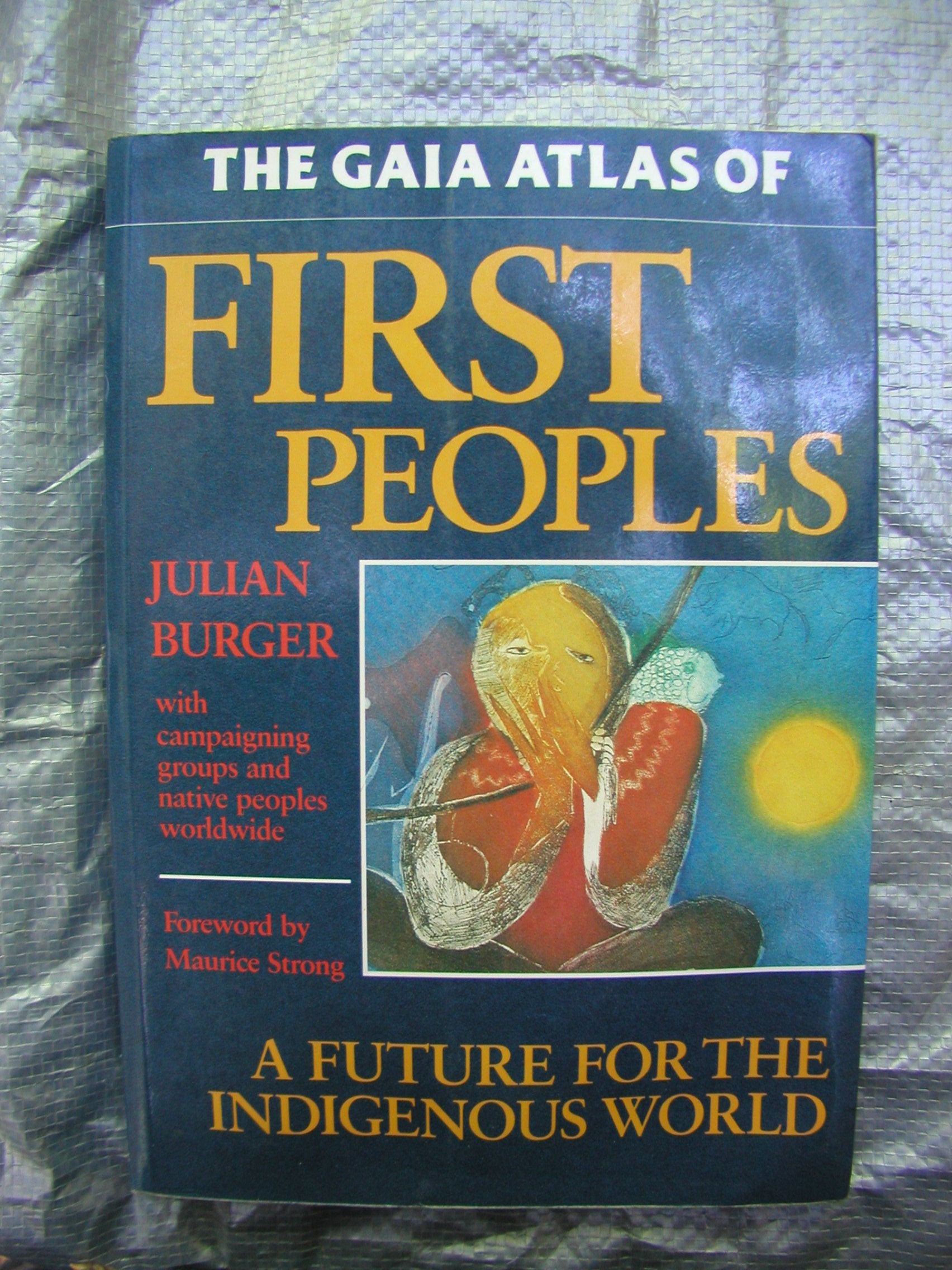 Gaia Atlas of First Peoples: A Future for the Indigenous World book