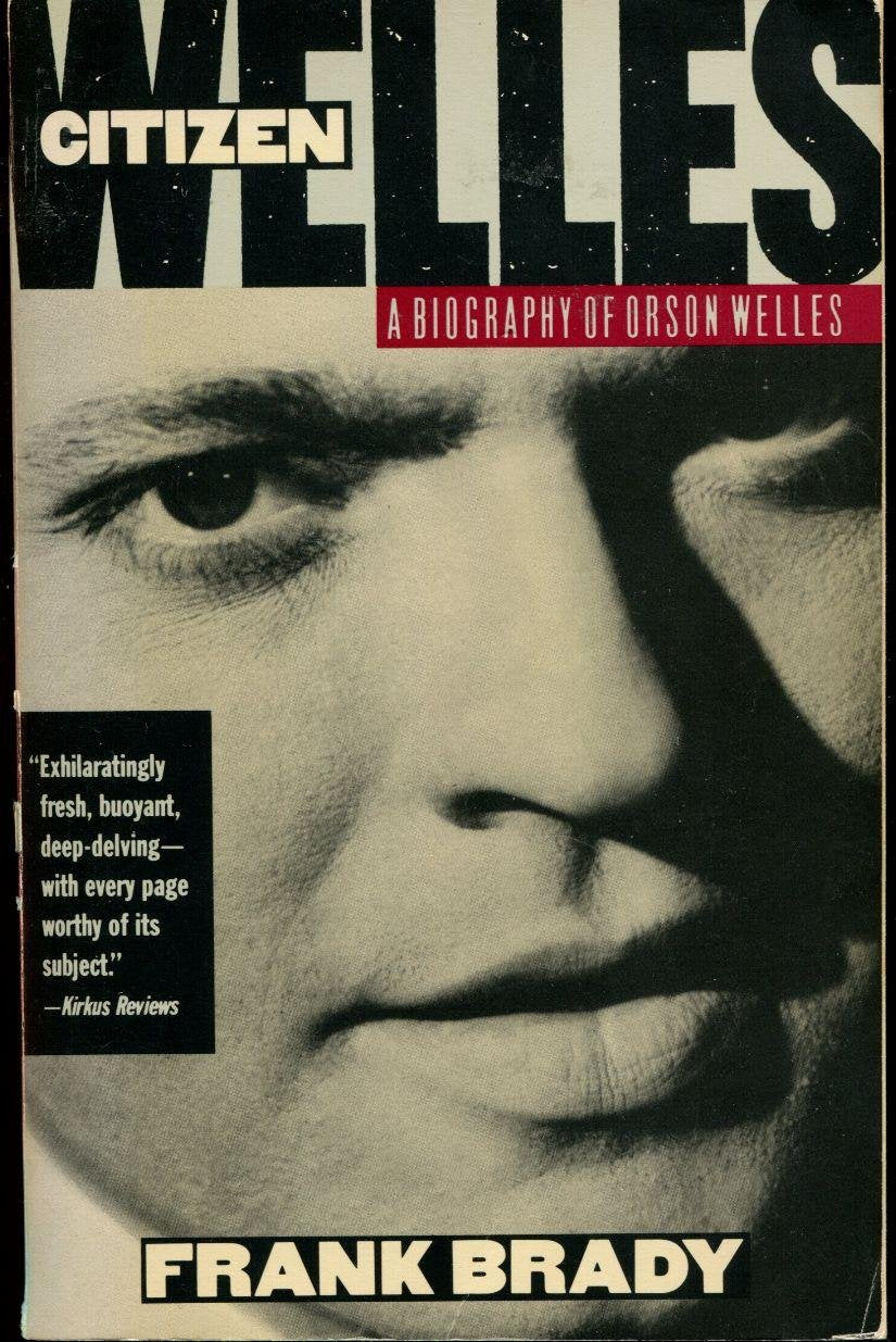 Citizen Welles: A Biography of Orson Welles book