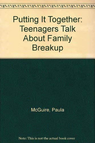Putting It Together: Teenagers Talk About Family Breakup Books