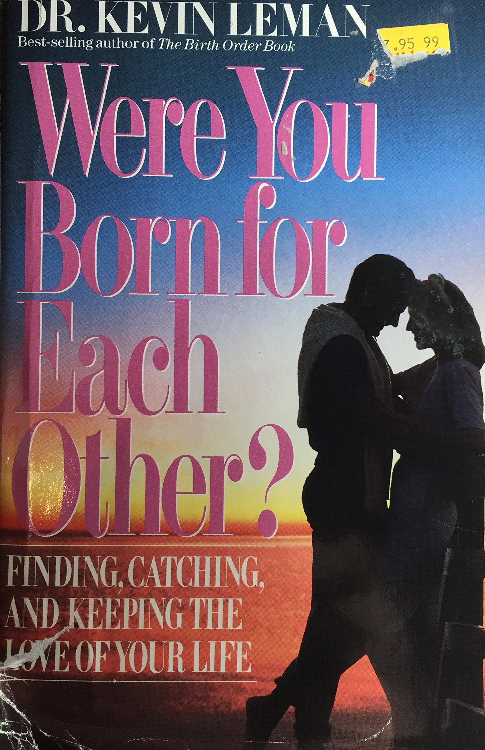 Were You Born for Each Other?: Finding, Catching, and Keeping the Love of Your Life Parents & Children