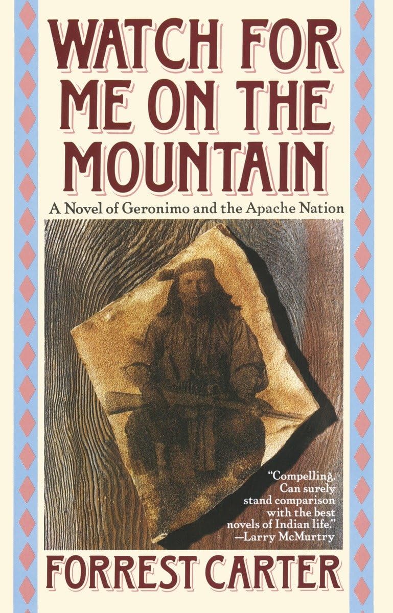 Watch for Me on the Mountain: A Novel of Geronimo and the Apache Nation (Originally Published As : Cry Geronimo) Action & Adventure