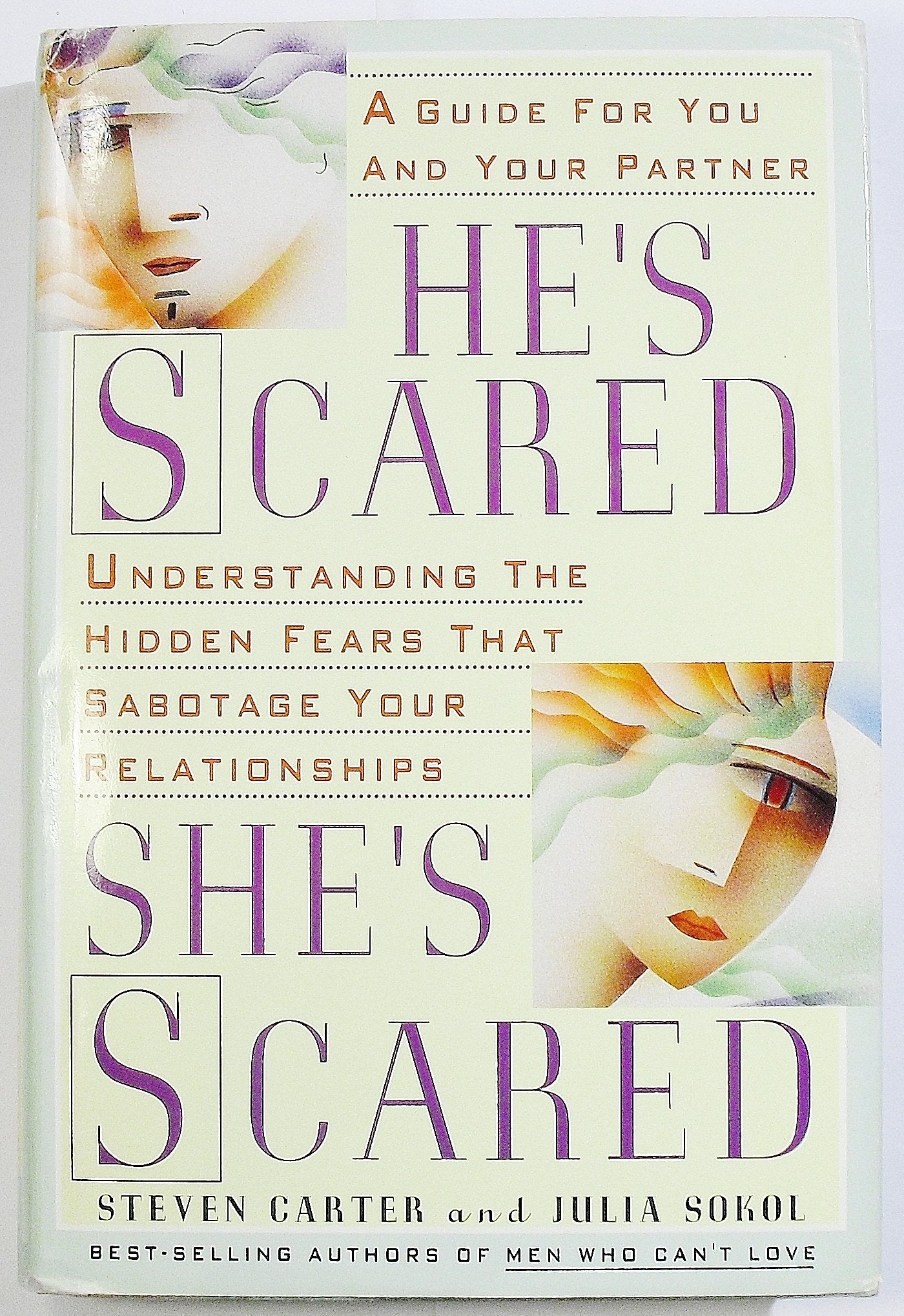 He's Scared, She's Scared: Understanding the Hidden Fears That Sabotage Your Relationships Self-help
