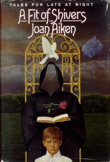 A Fit of Shivers: Tales for Late at Night Novels & Short Stories