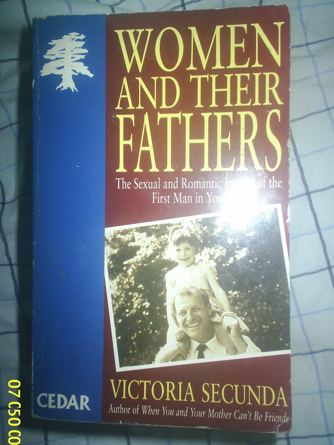 Women and Their Fathers: The Sexual and Romantic Impact of the First Man in Your Life book