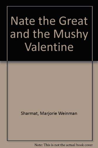 Nate the Great and the Mushy Valentine (Nate the Great, 16, Band 16) Non-fiction