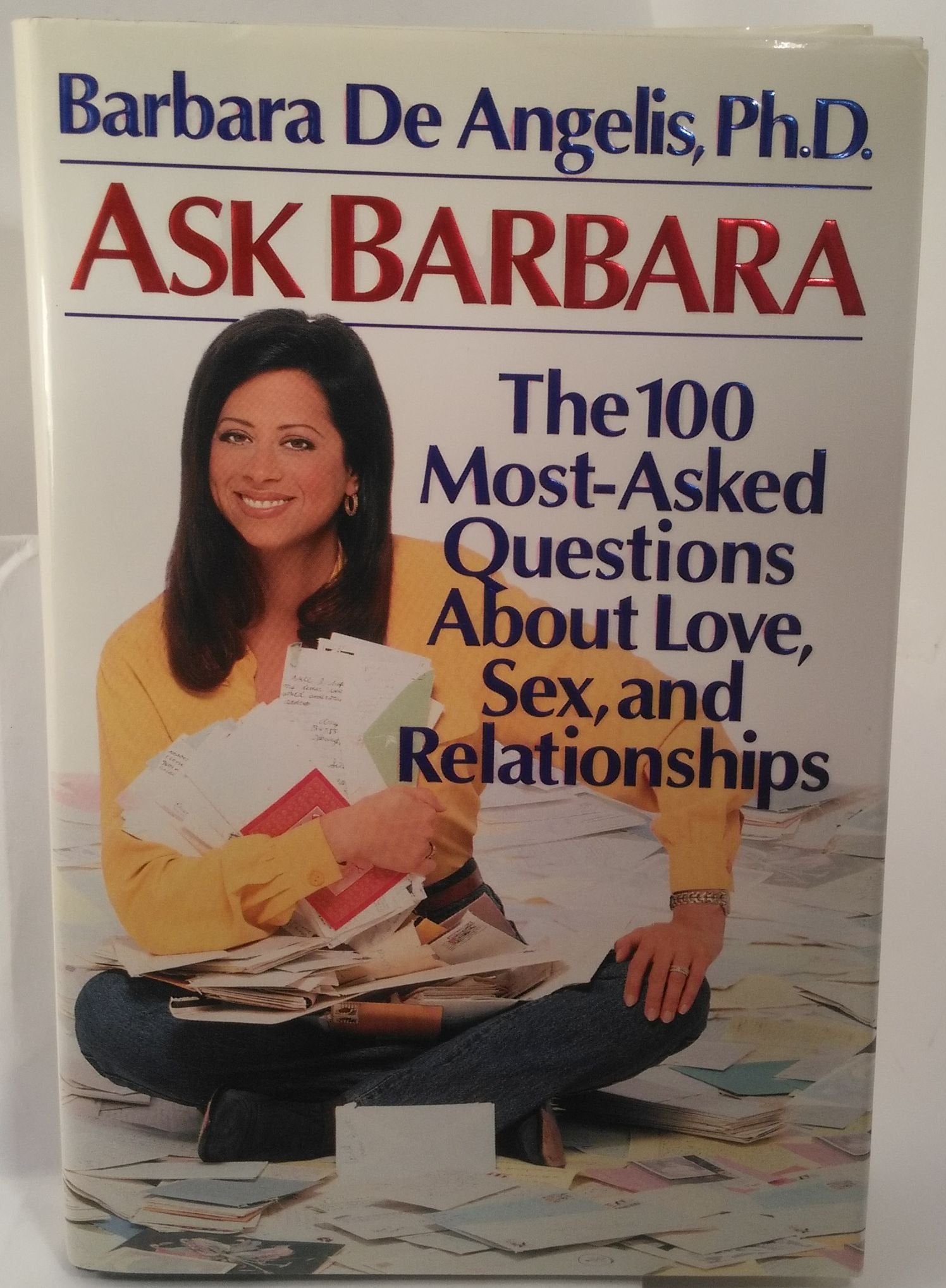 Ask Barbara: The 100 Most-Asked Questions About Love, Sex and Relationships Eroticism
