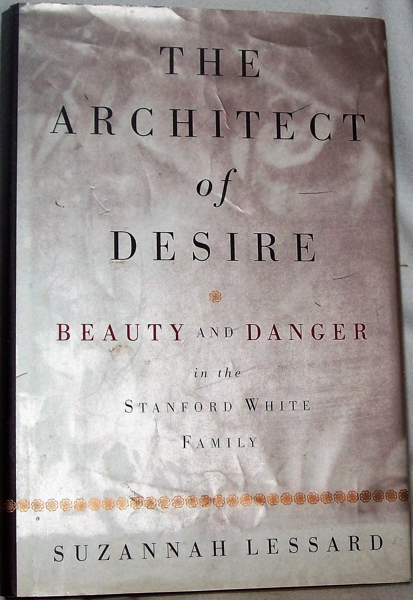 The Architect of Desire: Beauty and Danger in the Stanford White Family book
