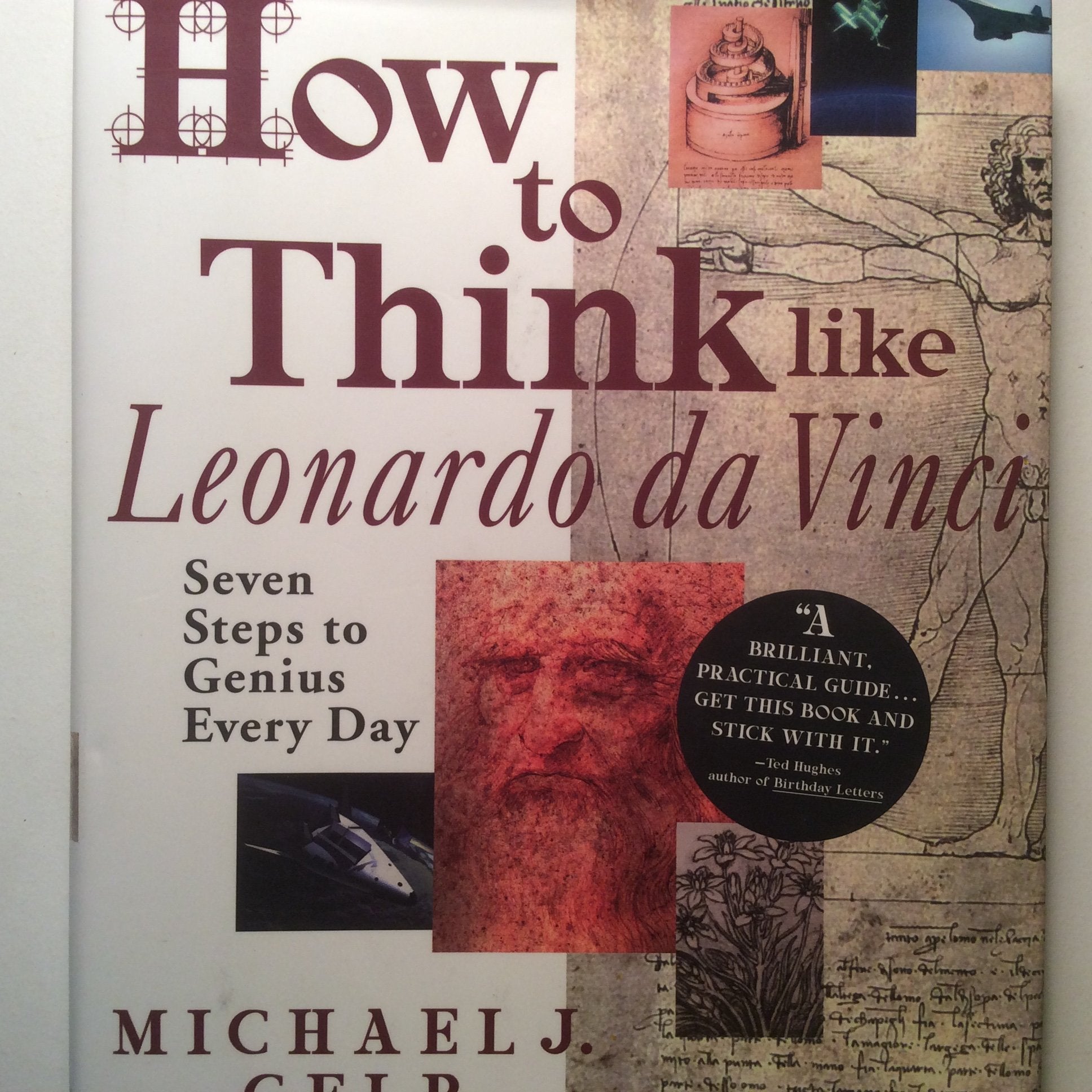 How to Think Like Leonardo Da Vinci: Seven Steps to Everyday Genius Lifestyle