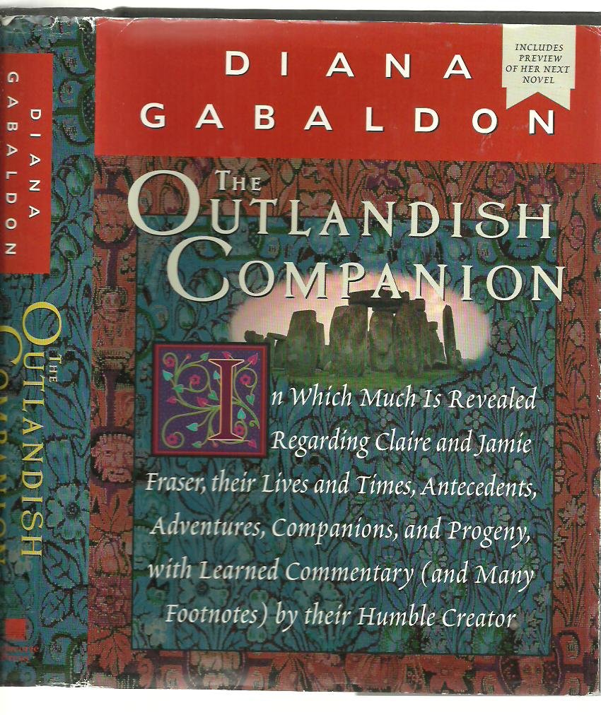 The Outlandish Companion: In Which Much Is Revealed Regarding Claire and Jamie Fraser, Their Lives and Times, Antecedents, Adventures, Companions and ... (and Many Footnotes) by their Humble Creator Contemporary literature Books