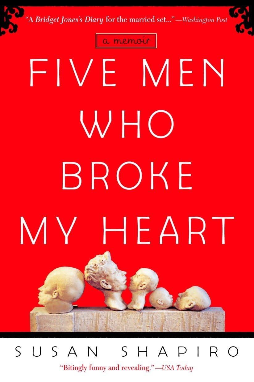 Five Men Who Broke My Heart: A Memoir Art & Literature