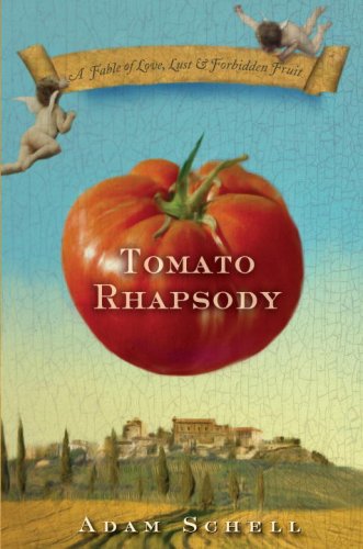 Tomato Rhapsody: A Fable of Love, Lust, and Forbidden Fruit Contemporary literature