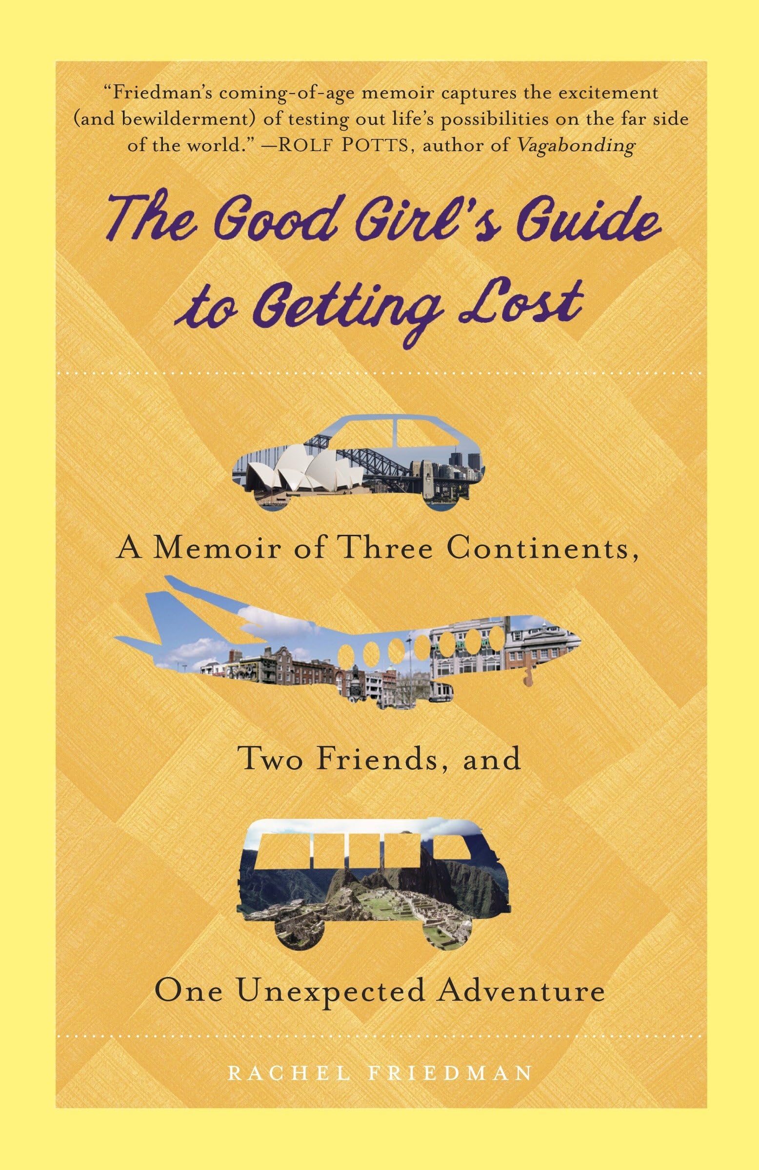 The Good Girl's Guide to Getting Lost: A Memoir of Three Continents, Two Friends, and One Unexpected Adventure Social Sciences