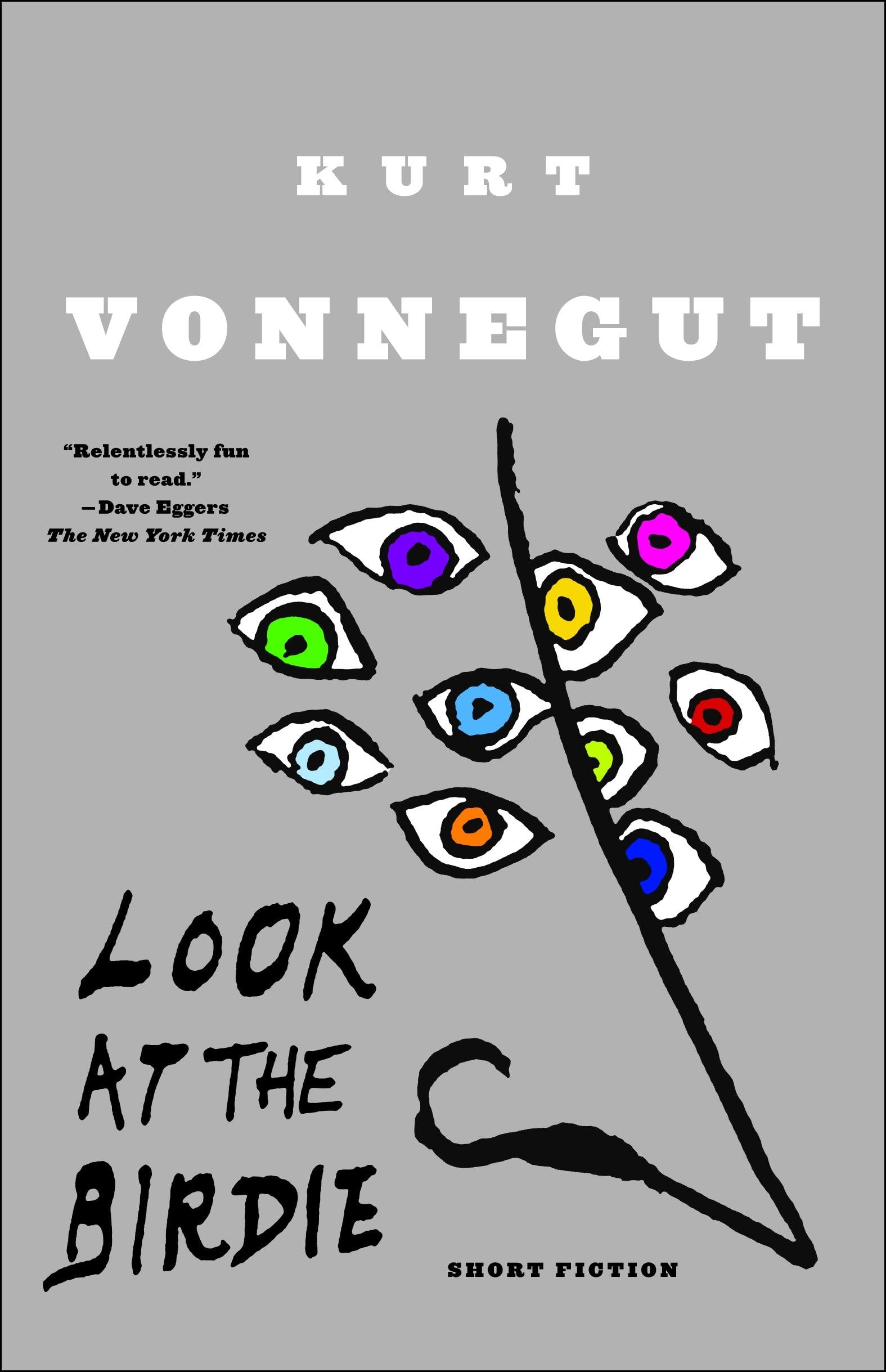 Look at the Birdie: Short Fiction Essays & Short Stories