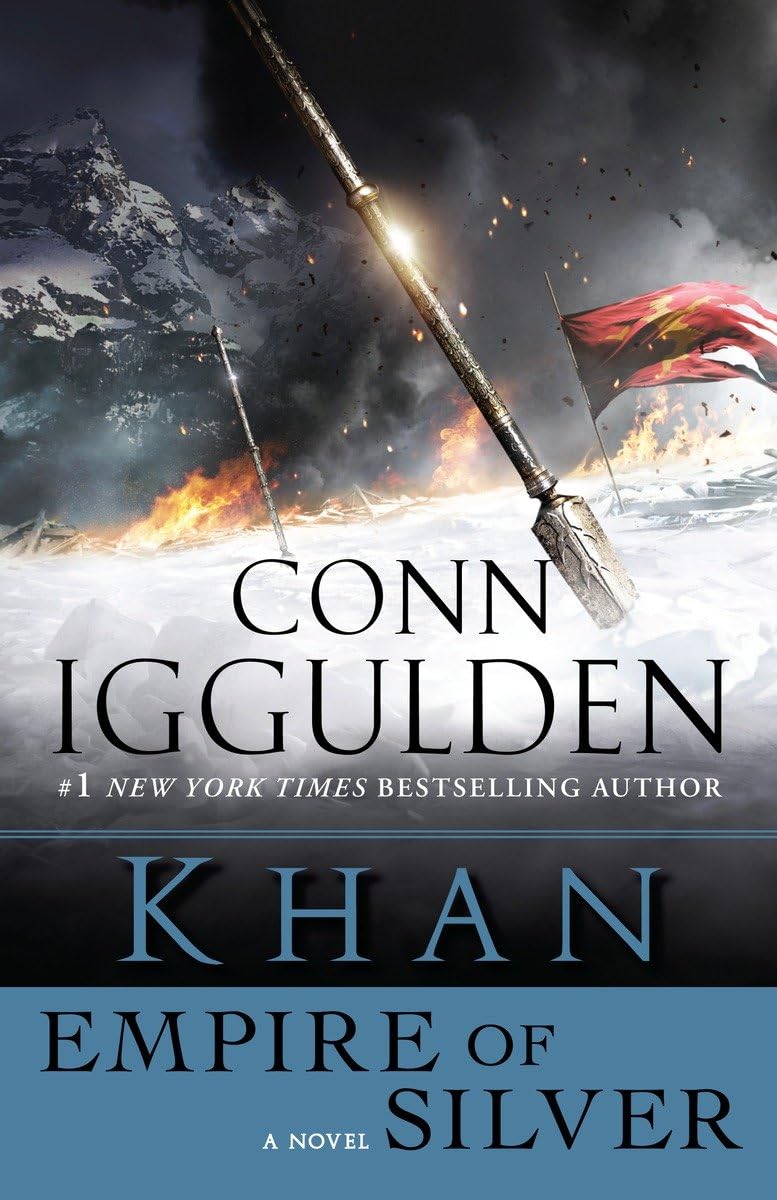 Khan: Empire of Silver: Empire of Silver: A Novel (The Conqueror Series, 4, Band 4) Action & Adventure