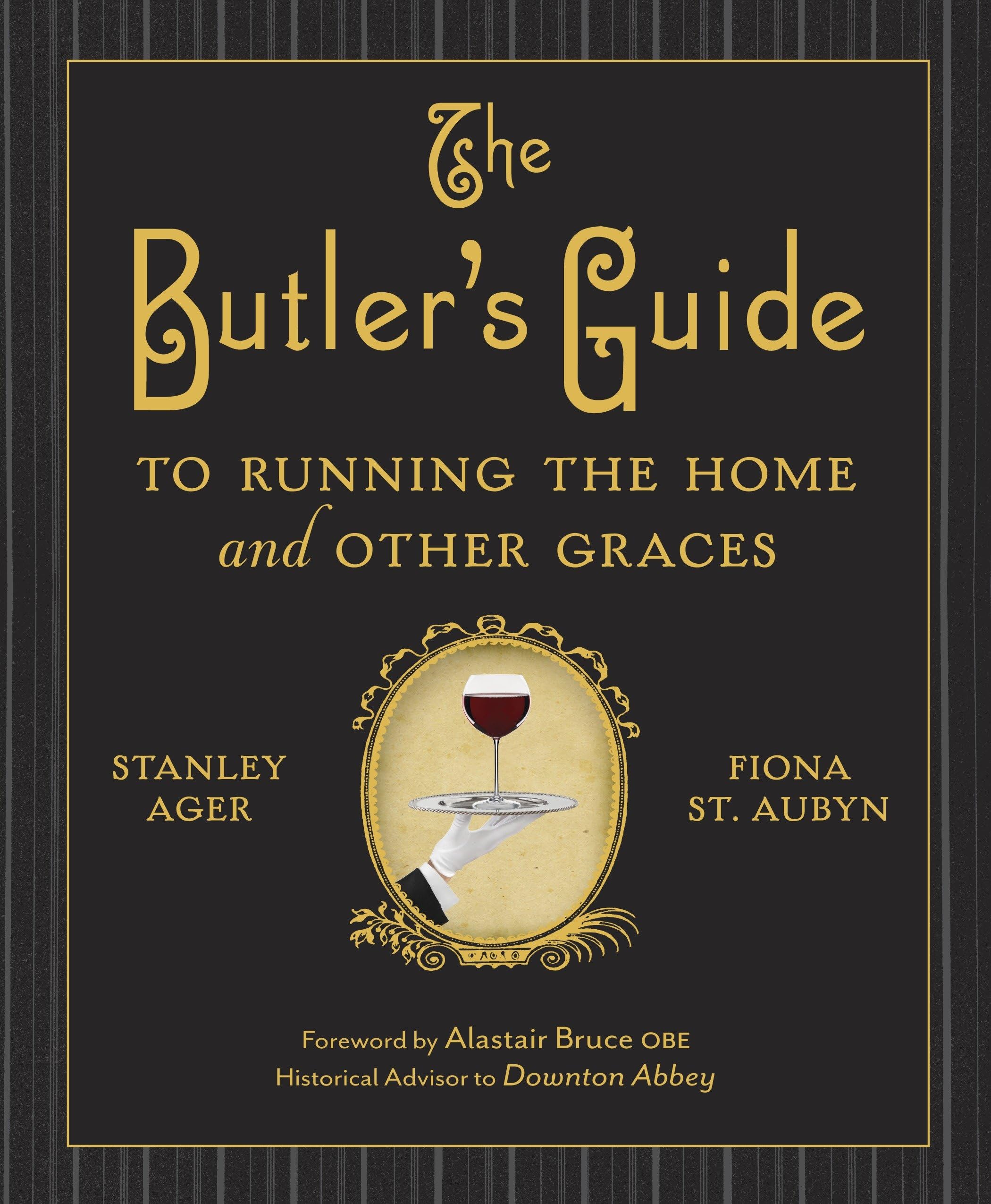 The Butler's Guide to Running the Home and Other Graces Hobbies & Crafts