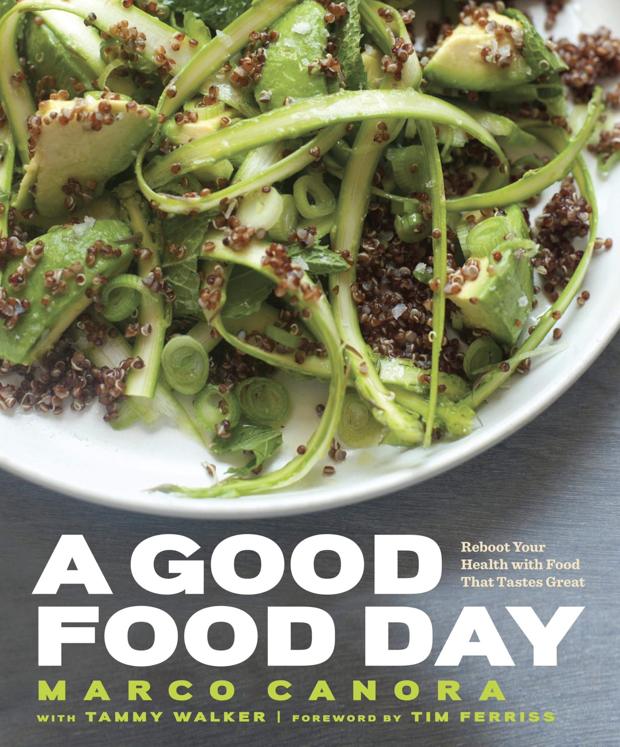 A Good Food Day: Reboot Your Health with Food That Tastes Great: A Cookbook Leisure, Home & Garden