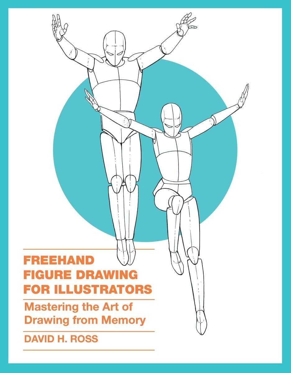 Freehand Figure Drawing for Illustrators: Mastering the Art of Drawing from Memory Manga