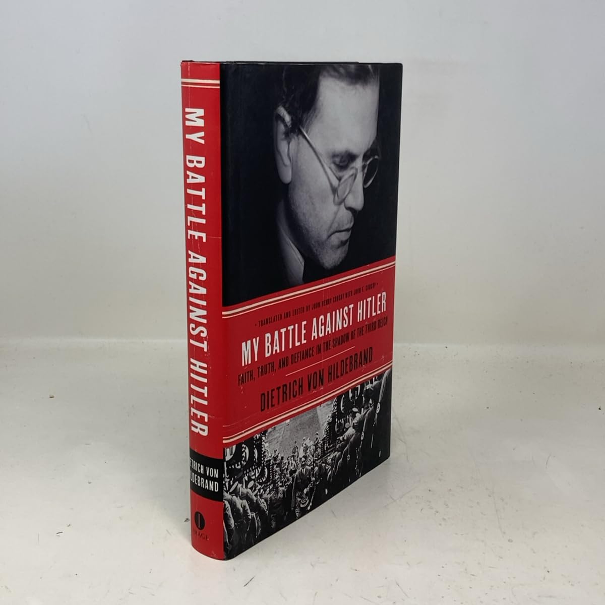 My Battle Against Hitler: Faith, Truth, and Defiance in the Shadow of the Third Reich Memories