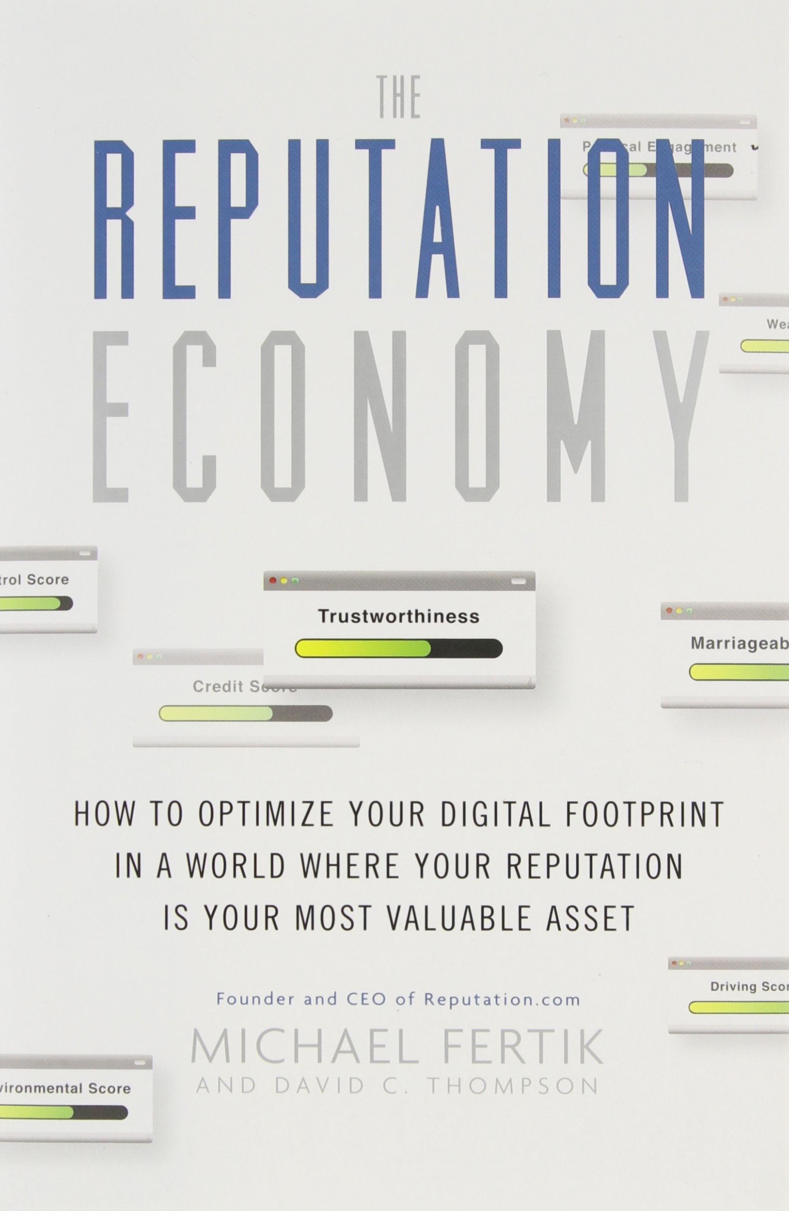 The Reputation Economy: How to Optimize Your Digital Footprint in a World Where Your Reputation Is Your Most Valuable Asset Business, Finance & Career