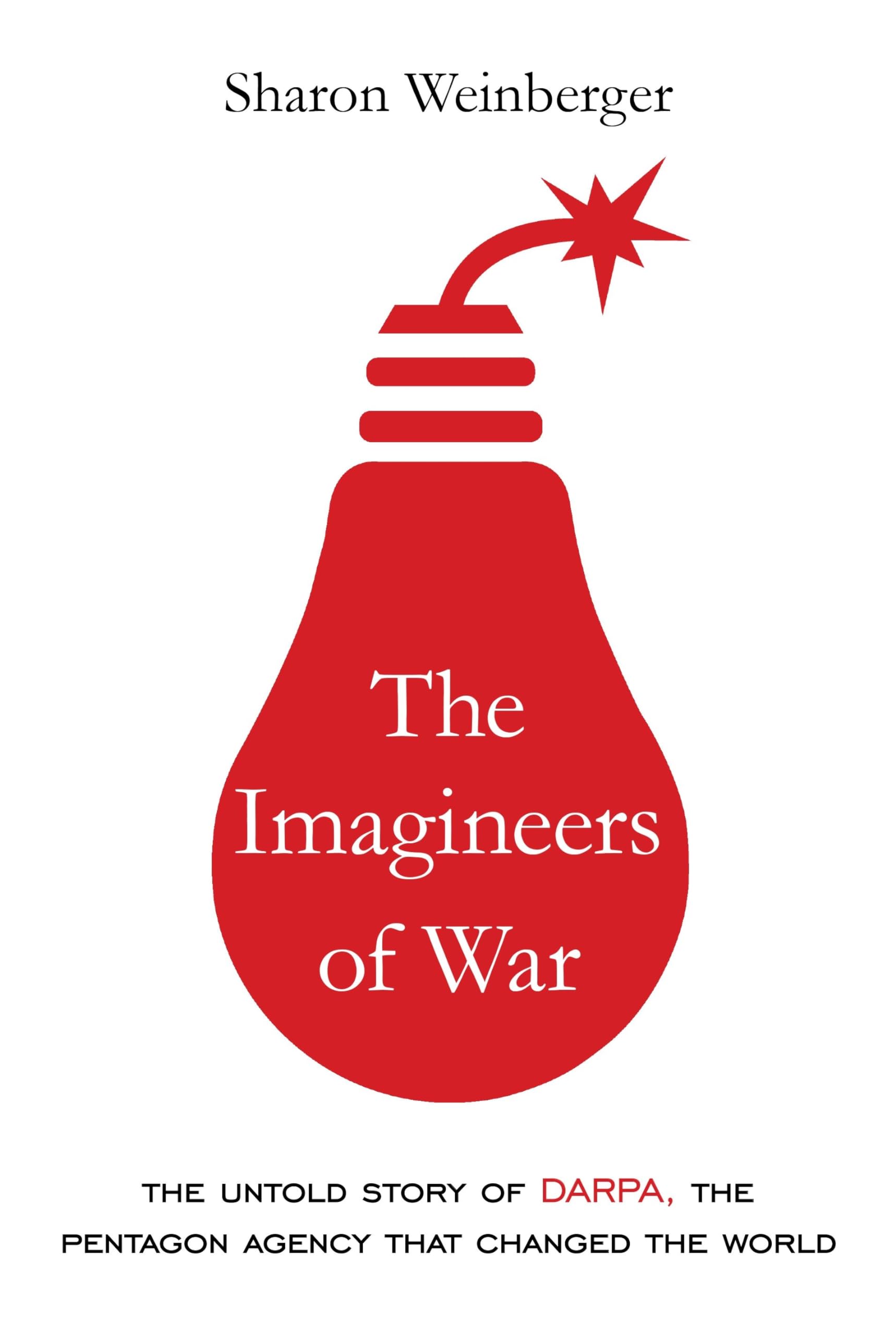 The Imagineers of War: The Untold Story of DARPA, the Pentagon Agency That Changed the World Film, Art & Culture