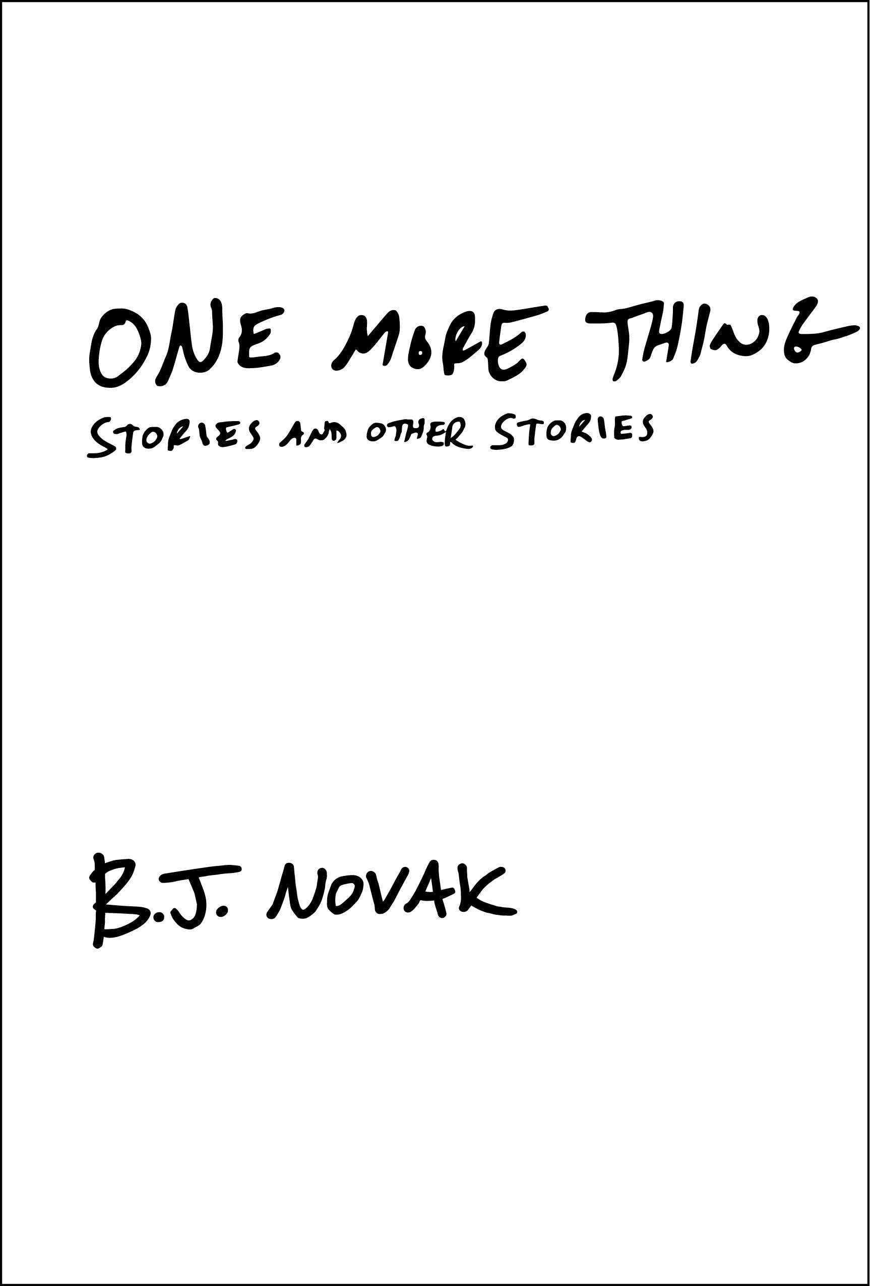 One More Thing Essays & Short Stories