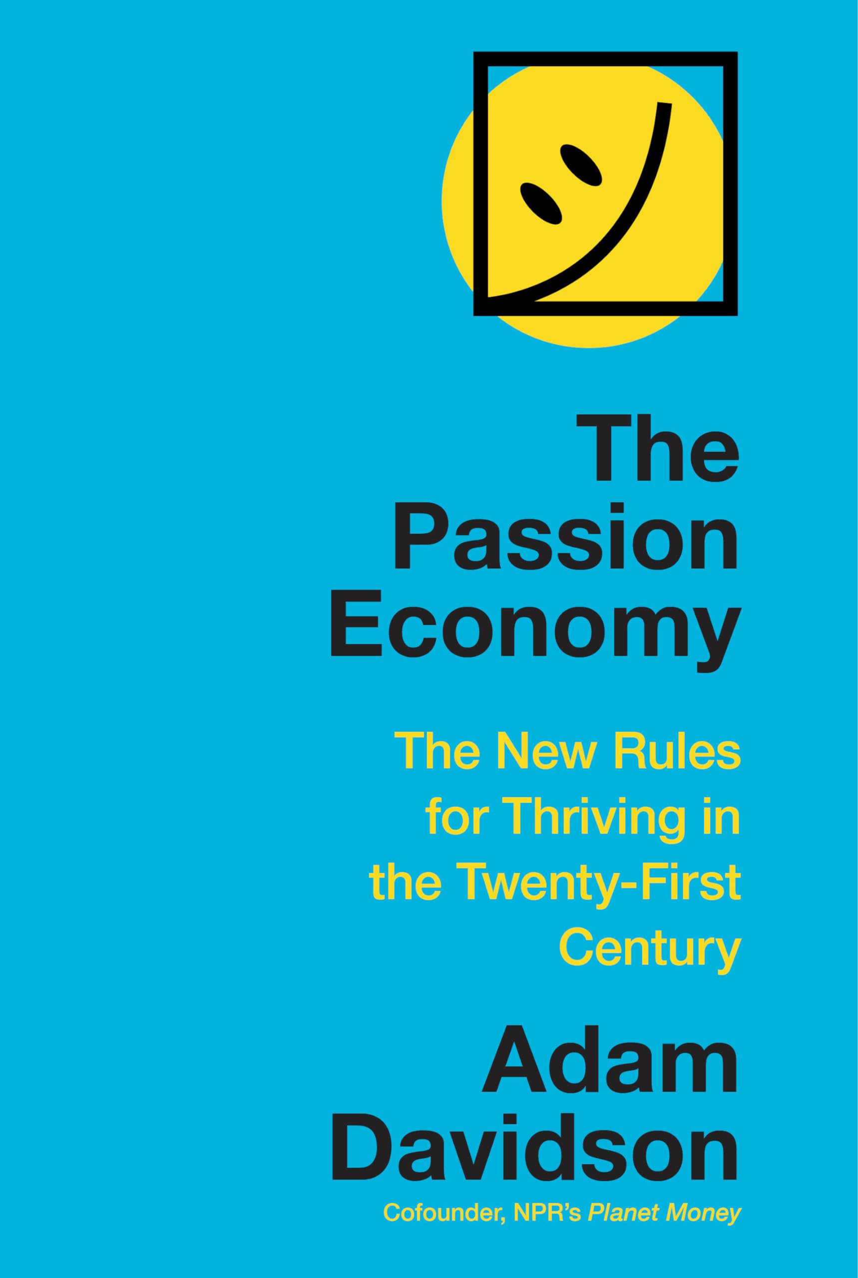 The Passion Economy: The New Rules for Thriving in the Twenty-First Century Business, Finance & Career