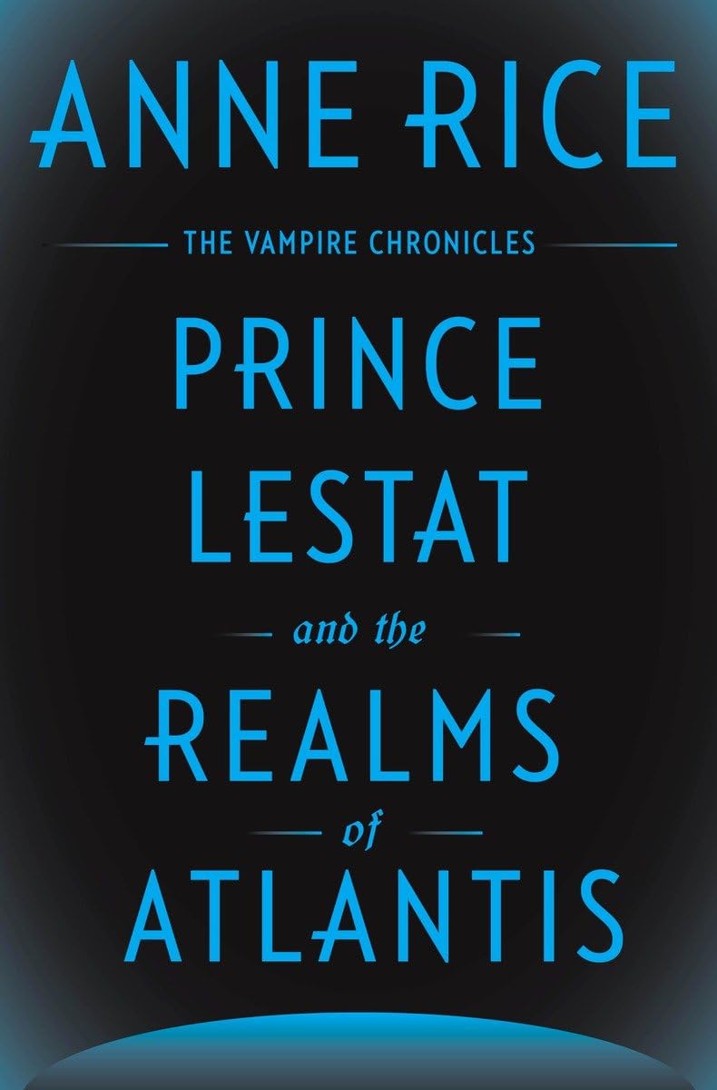 Prince Lestat and the Realms of Atlantis: The Vampire Chronicles Horror & Mystery