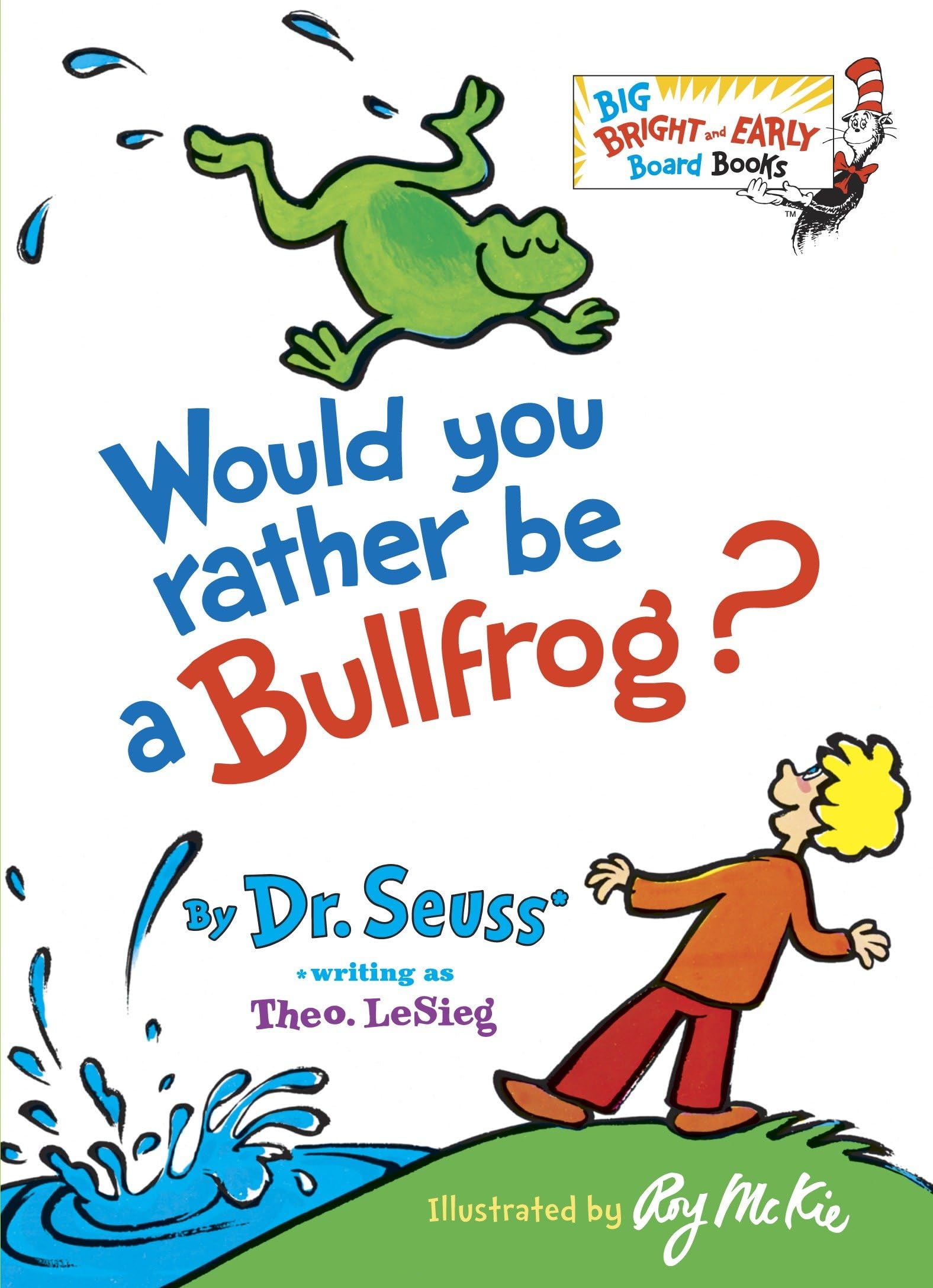 Would You Rather Be a Bullfrog? (Big Bright & Early Board Book) Novels & Short Stories