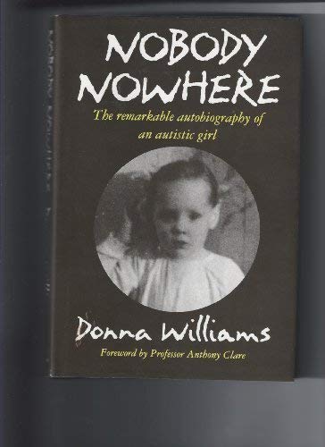 Nobody Nowhere: The Remarkable Autobiography of an Autistic Girl Memories