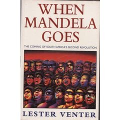When Mandela goes: The coming of South Africa's second revolution Books