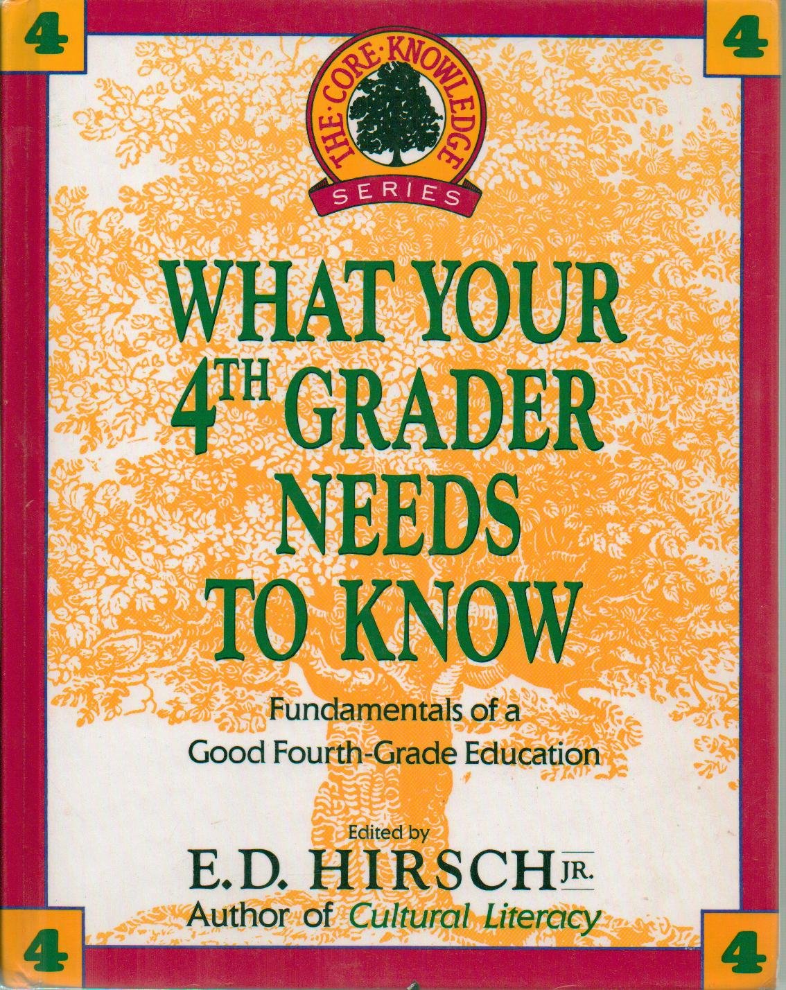 What Your Fourth Grader Needs to Know: Fundamentals of a Good Fourth-Grade Education (Core Knowledge Series) Education & Training