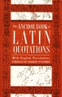 The Anchor Book of Latin Quotations: With English Translations Reference Books