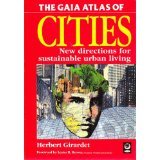 The Gaia Atlas of Cities: New Directions for Sustainable Urban Living (Gaia Original) Social Sciences