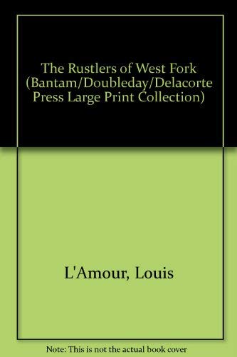 The Rustlers of West Fork (Bantam/Doubleday/delacorte Press Large Print Collection) Contemporary literature