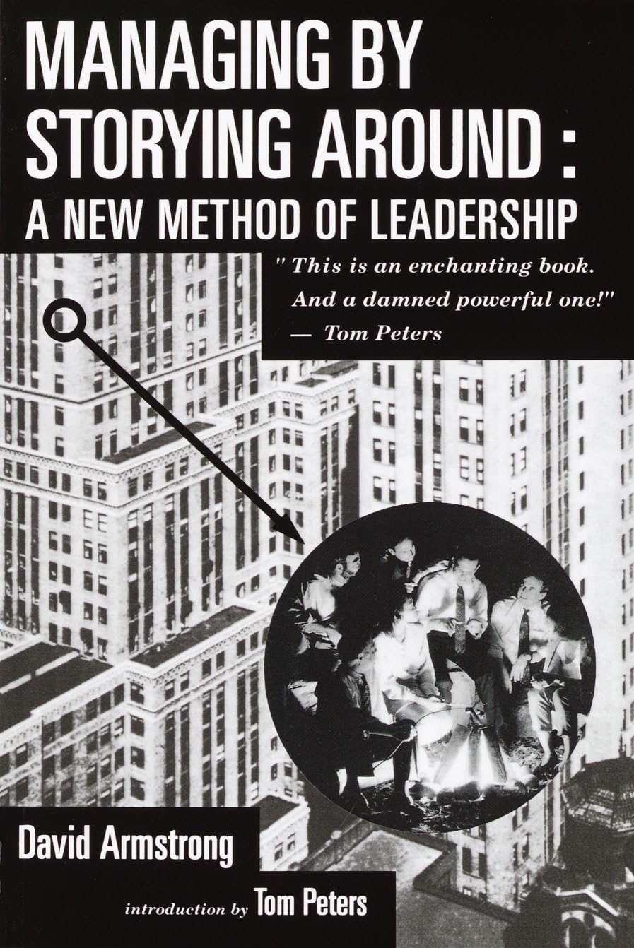 Managing by Storying Around: A New Method of Leadership Law