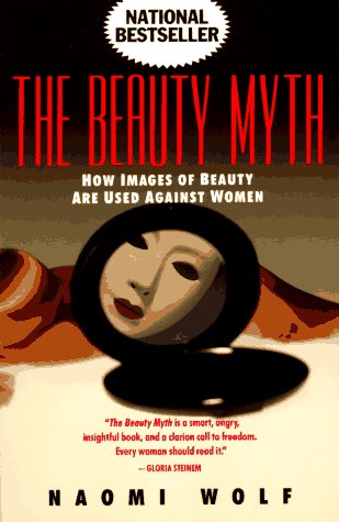 The Beauty Myth: How Images of Beauty Are Used Against Women Social Sciences