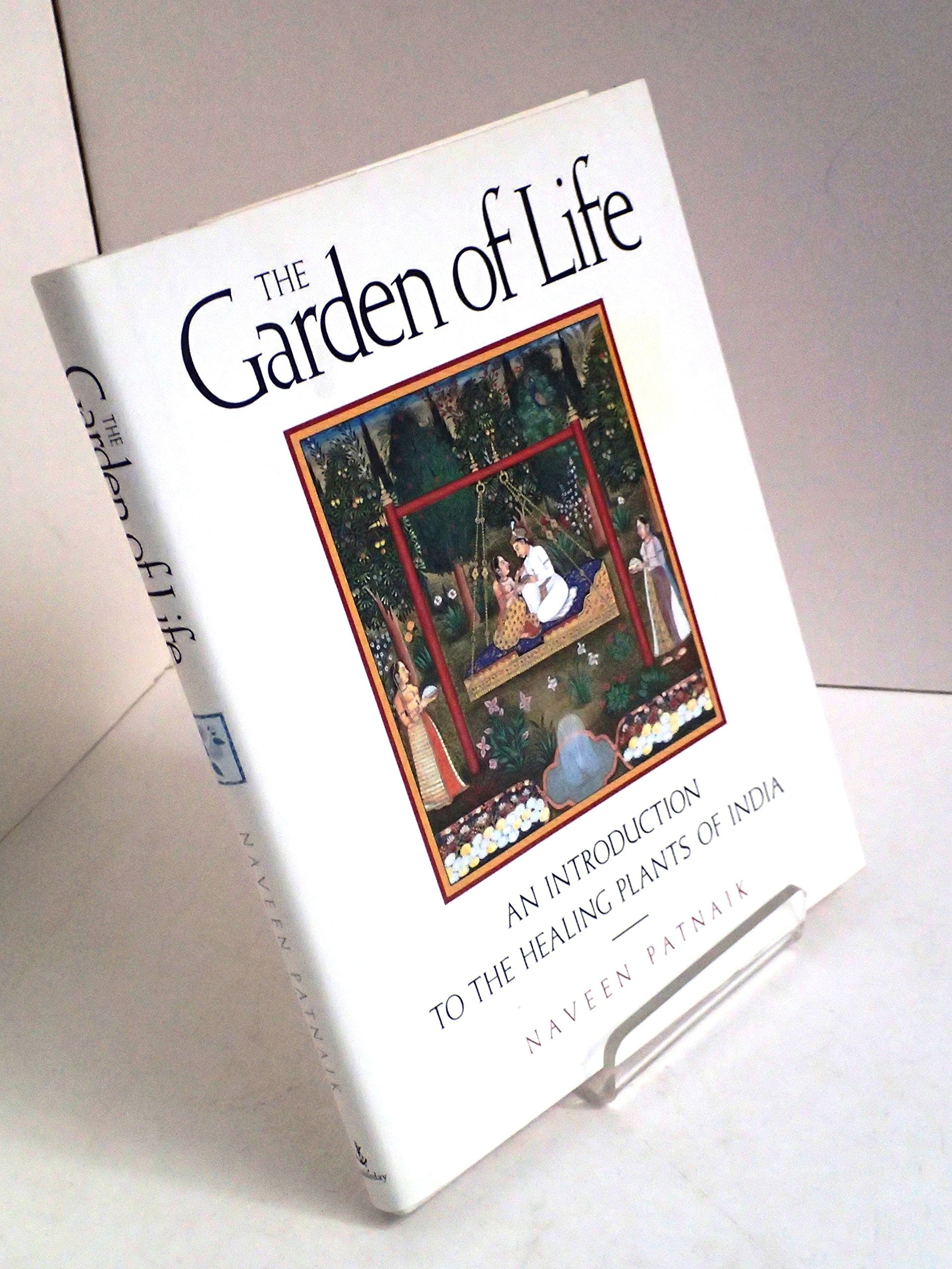 The Garden of Life: An Introduction to the Healing Plants of India Health, Nutrition & Fitness