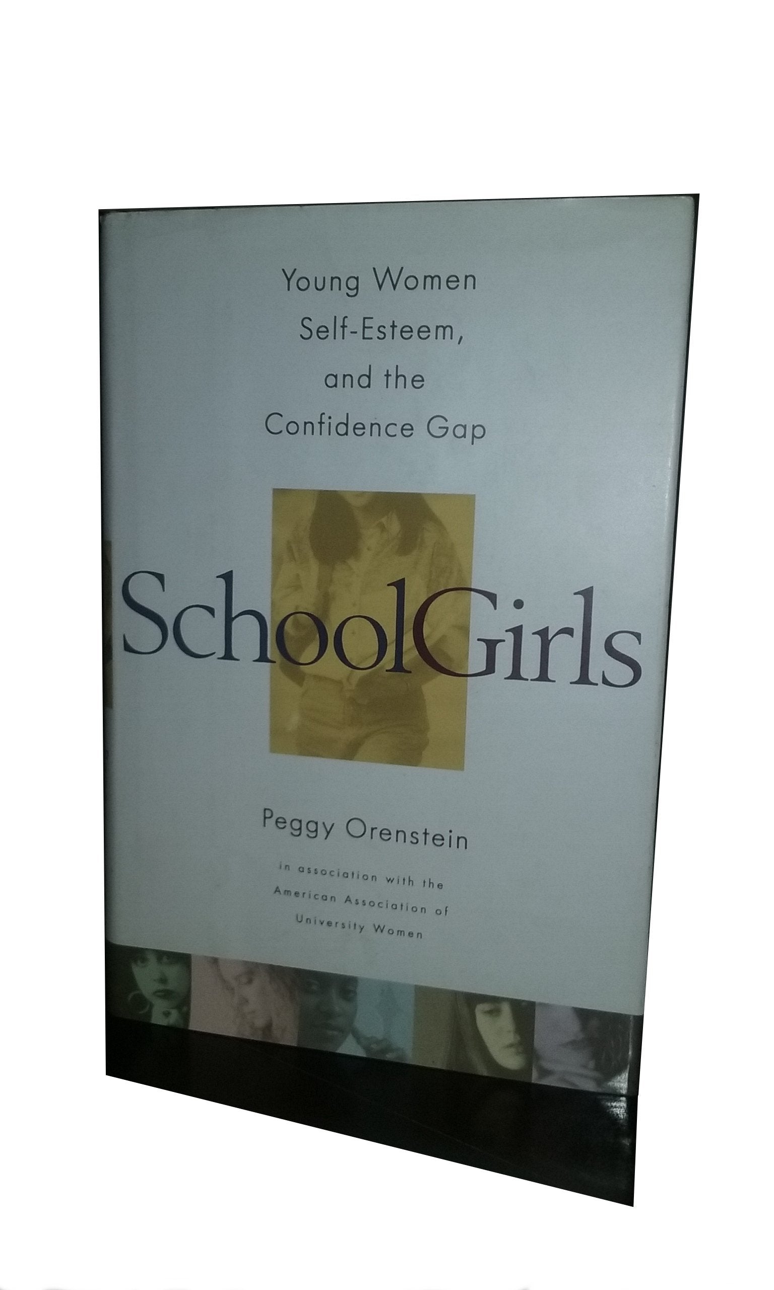 Schoolgirls: Young Women, Self-Esteem, and the Confidence Gap Social Sciences