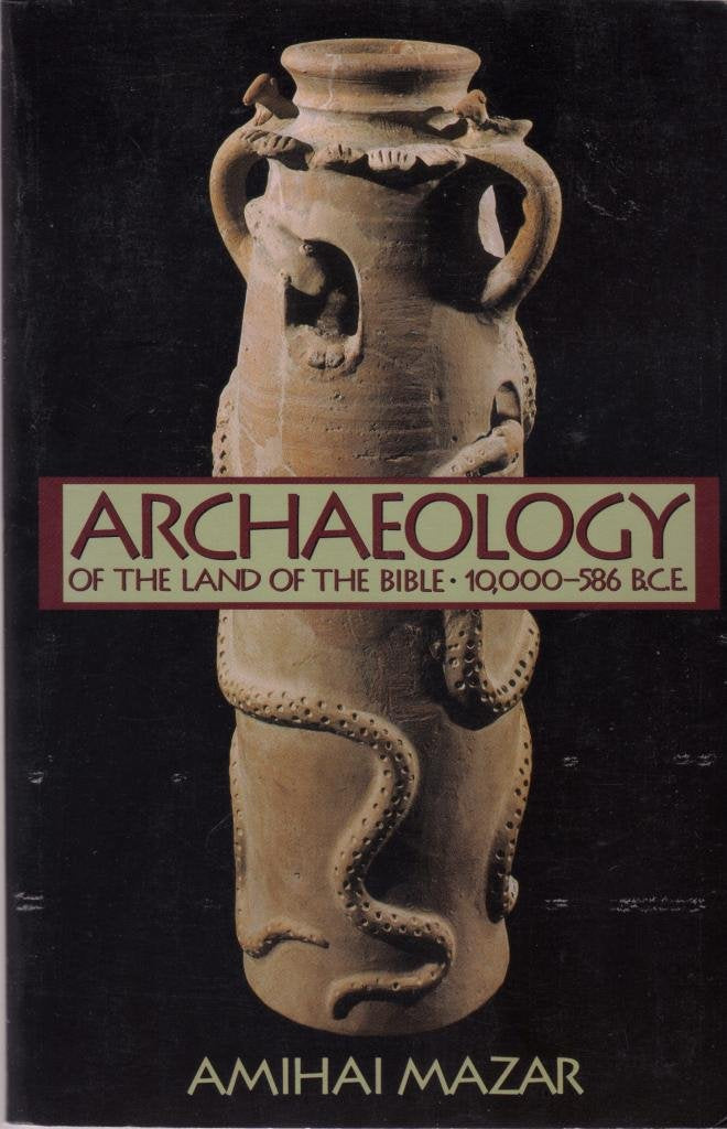 Archaeology of the Land of the Bible: 10,000-586 B.C.E. (Anchor Bible Reference Library) Social Sciences