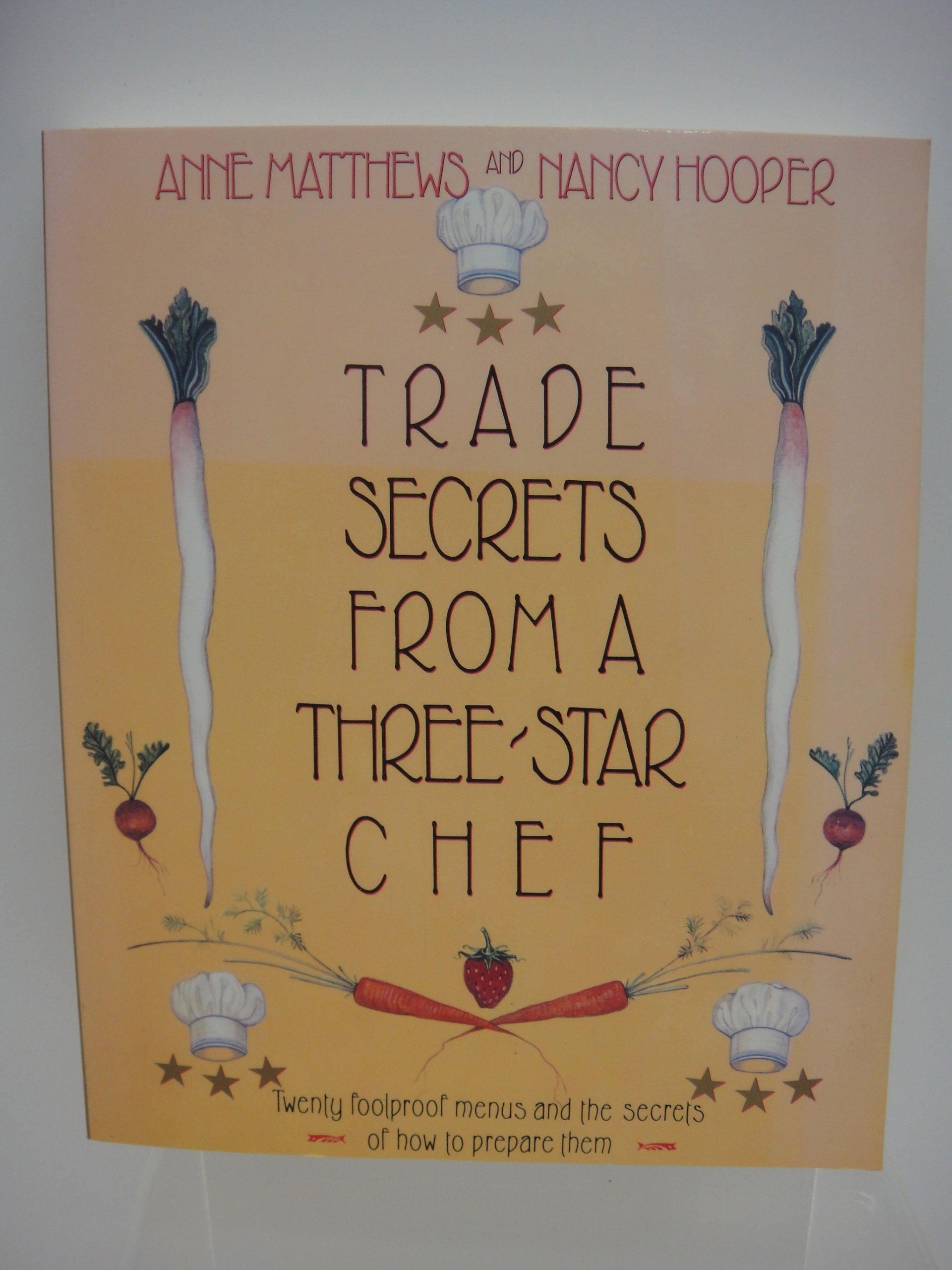 Trade Secrets from a Three-Star Chef: Twenty Foolproof Menus and the Secrets of How to Prepare Them Cooking & Enjoying